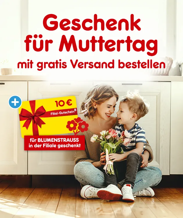 Geschenk f&uuml;r Muttertag mit gratis Versand bestellen. Plus 10 Euro Filial-Gutschein f&uuml;r Blumenstrau&szlig; in der Filiale geschenkt. Mit Hoch 8, die auf einen Rechtstext im Footer verweist.