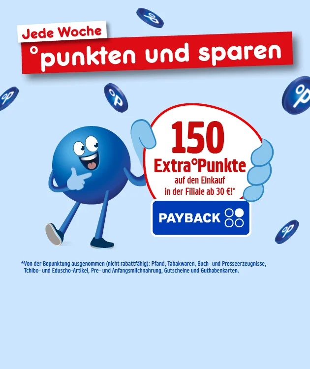Diese Grafik zeigt einen hellblauen Hintergrund mit mehreren schwebenden blauen Payback-Punkten mit wei&szlig;em &bdquo;P&ldquo;; oben links ein wei&szlig;es Schild mit roter Schrift &bdquo;Jede Woche&ldquo;, darunter ein breites rotes Banner mit wei&szlig;er Schrift &bdquo;punkten und sparen&ldquo;; links steht ein blauer Pointee mit l&auml;chelndem Gesicht und ausgestrecktem Arm; rechts h&auml;lt eine gro&szlig;e blaue Hand ein wei&szlig;es Schild mit roter Schrift &bdquo;einhundertf&uuml;nfzig ExtraPunkte&ldquo;, darunter in Rot &bdquo;auf den Einkauf in der Filiale ab drei&szlig;ig Euro&ldquo; mit Sternchen, darunter ein blaues Payback-Logo; unten links Sternchentext in Blau: &bdquo;Von der Bepunktung ausgenommen (nicht rabattf&auml;hig): Pfand, Tabakwaren, Buch- und Presseerzeugnisse, Tchibo- und Eduscho-Artikel, Pre- und Anfangsmilchnahrung, Gutscheine und Guthabenkarten.&ldquo;; unten mittig ein wei&szlig;er Button mit roter Umrandung und roter Schrift &bdquo;Hier mehr erfahren&ldquo;, der zum Klicken einl&auml;dt.