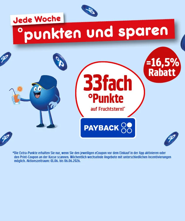 Diese Grafik zeigt vor hellblauem Hintergrund den Slogan &bdquo;Jede Woche punkten und sparen&ldquo;, mehrere fliegende PAYBACK-Punkte, einen blauen Pointee mit lachendem Gesicht, der ein Getr&auml;nkeglas in der Hand h&auml;lt, den Hinweis &bdquo;dreiunddrei&szlig;igfach Punkte auf Fruchtstern&ldquo; mit einem Sternchen, &bdquo;gleich sechzehn Komma f&uuml;nf Prozent Rabatt&ldquo; sowie das PAYBACK-Logo. Das Sternchen wird aufgel&ouml;st mit dem Text: &bdquo;Die Extra-Punkte erhalten Sie nur, wenn Sie den jeweiligen Coupon vor dem Einkauf in der App aktivieren oder den Print-Coupon an der Kasse scannen. W&ouml;chentlich wechselnde Angebote mit unterschiedlichen Incentivierungen m&ouml;glich. Aktionszeitraum: erster sechster bis sechster sechster zweitausendsechsundzwanzig.&ldquo; Unten befindet sich ein Button mit der Aufschrift &bdquo;Hier mehr erfahren&ldquo;, der zum Klicken einl&auml;dt.
