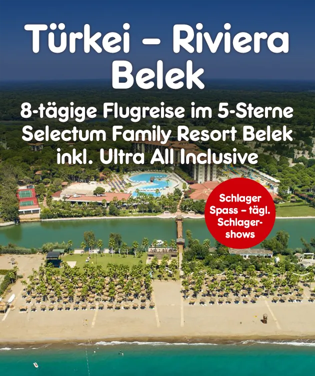 T&uuml;rkei - Riviera - Belek. 8-t&auml;gige Flugreise im 5 Sterne Selectum Family Resort Belek inkl. Ultra All inclusive und t&auml;glichen Schlagershows bei Netto Online