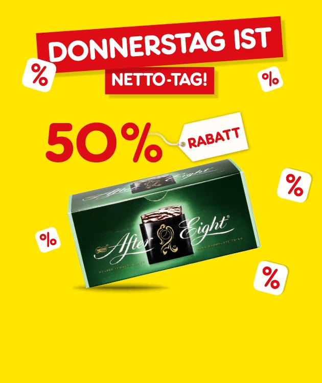 Die Grafik zeigt einen gelben Hintergrund mit mehreren kleinen Prozentzeichen. Oben steht auf rotem Banner &bdquo;Donnerstag ist Netto-Tag!&ldquo;. Links gro&szlig; in Rot &bdquo;f&uuml;nfzig Prozent&ldquo;, daneben ein wei&szlig;es Anh&auml;ngeetikett mit roter Schrift &bdquo;Rabatt&ldquo;. In der Mitte ist eine Packung &bdquo;After Eight&ldquo; abgebildet. Unten ein wei&szlig;er Button mit roter Umrandung &bdquo;Weitere Knaller-Angebote&ldquo;, der zum Klicken einl&auml;dt.