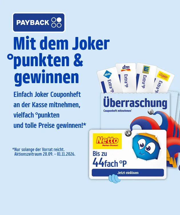 Diese Grafik zeigt auf hellblauem Hintergrund oben links das PAYBACK-Logo und den gro&szlig;en Text &bdquo;Mit dem Joker punkten und gewinnen&ldquo;. Darunter steht: &bdquo;Einfach Joker Couponheft an der Kasse mitnehmen, vielfach punkten und tolle Preise gewinnen!&ldquo; sowie der Hinweis &bdquo;Nur solange der Vorrat reicht. Aktionszeitraum achtundzwanzigster September bis erster November zweitausendsechsundzwanzig.&ldquo; Rechts sind mehrere Couponhefte und Karten mit Partnerlogos zu sehen, davor ein Heft mit der Aufschrift &bdquo;&Uuml;berraschung, Couponheft mitnehmen&ldquo; und eine Netto Marken-Discount Karte mit dem Gesicht des Jokers und dem Text &bdquo;Bis zu vierundvierzigfach punkten&ldquo;. Auf der Karte steht au&szlig;erdem &bdquo;Jetzt einl&ouml;sen&ldquo;. Unten l&auml;dt ein Button mit der Aufschrift &bdquo;Hier mehr erfahren&ldquo; zum Klicken ein.