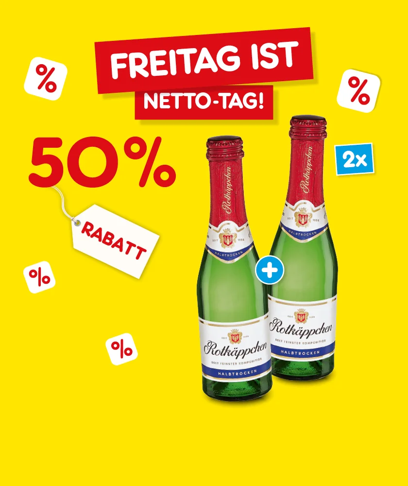 Gelber Hintergrund mit rotem Banner &bdquo;Freitag ist Netto-Tag!&ldquo;. Daneben in gro&szlig;er roter Schrift: &bdquo;F&uuml;nfzig Prozent Rabatt&ldquo;. Zwei Flaschen Rotk&auml;ppchen Sekt, eine davon mit einem blauen &bdquo;Gratis&ldquo;-Hinweis: &bdquo;Eine Flasche null Komma zwei Liter, Ersparnis: ein Euro achtundvierzig Cent pro Liter&ldquo;. Unten ein wei&szlig;er Button mit rotem Rand und roter Schrift: &bdquo;Weitere Knaller-Angebote&ldquo;, der zum Klicken einl&auml;dt.