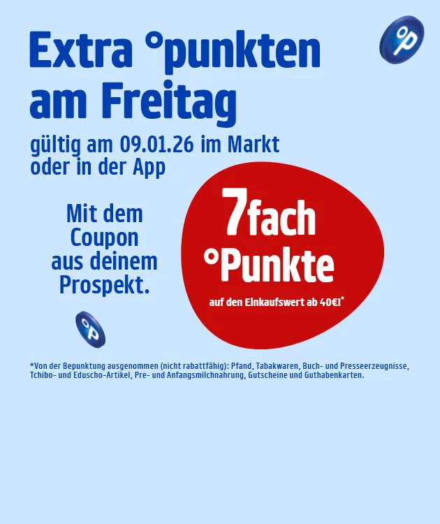 Grafik mit hellblauem Hintergrund und dem Payback-Logo oben rechts. In gro&szlig;er blauer Schrift steht: &bdquo;Extra Punkten am Freitag&ldquo;. Darunter in kleinerer Schrift: &bdquo;G&uuml;ltig am neunten Januar zweitausendsechsundzwanzig im Markt oder in der App. Mit dem Coupon aus deinem Prospekt.&ldquo; Rechts befindet sich ein gro&szlig;es rotes Oval mit wei&szlig;er Schrift: &bdquo;Siebenfach Punkte auf den Einkaufswert ab vierzig Euro" mit einem Sternchen. Mehrere kleine Payback-Punkte sind als Symbole &uuml;ber die Grafik verteilt. Unten steht der Sternchentext: &bdquo;Von der Bepunktung ausgenommen sind Pfand, Tabakwaren, Buch- und Presseerzeugnisse, Tchibo- und Eduscho-Artikel, Pre- und Anfangsmischungen, Gutscheine und Guthabenkarten.&ldquo; Unten auf dem Bild befindet sich ein wei&szlig;-roter Button mit der Aufschrift &bdquo;Hier mehr erfahren&ldquo;, der zum Klicken einl&auml;dt.
