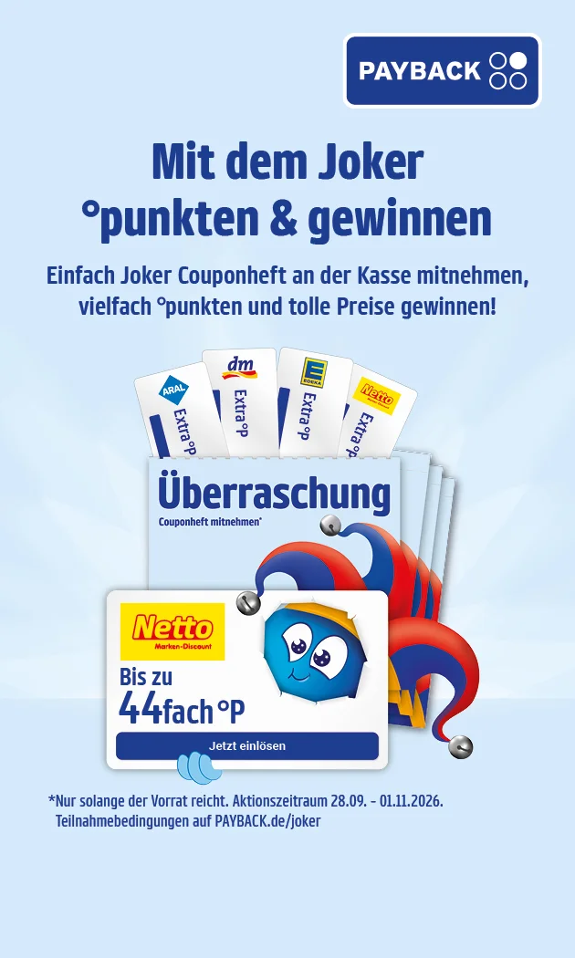 Diese Grafik zeigt auf hellblauem Hintergrund oben links das PAYBACK-Logo und den gro&szlig;en Text &bdquo;Mit dem Joker punkten und gewinnen&ldquo;. Darunter steht: &bdquo;Einfach Joker Couponheft an der Kasse mitnehmen, vielfach punkten und tolle Preise gewinnen!&ldquo; sowie der Hinweis &bdquo;Nur solange der Vorrat reicht. Aktionszeitraum achtundzwanzigster September bis erster November zweitausendsechsundzwanzig.&ldquo; Rechts sind mehrere Couponhefte und Karten mit Partnerlogos zu sehen, davor ein Heft mit der Aufschrift &bdquo;&Uuml;berraschung, Couponheft mitnehmen&ldquo; und eine Netto Marken-Discount Karte mit dem Gesicht des Jokers und dem Text &bdquo;Bis zu vierundvierzigfach punkten&ldquo;. Auf der Karte steht au&szlig;erdem &bdquo;Jetzt einl&ouml;sen&ldquo;. Unten l&auml;dt ein Button mit der Aufschrift &bdquo;Hier mehr erfahren&ldquo; zum Klicken ein.