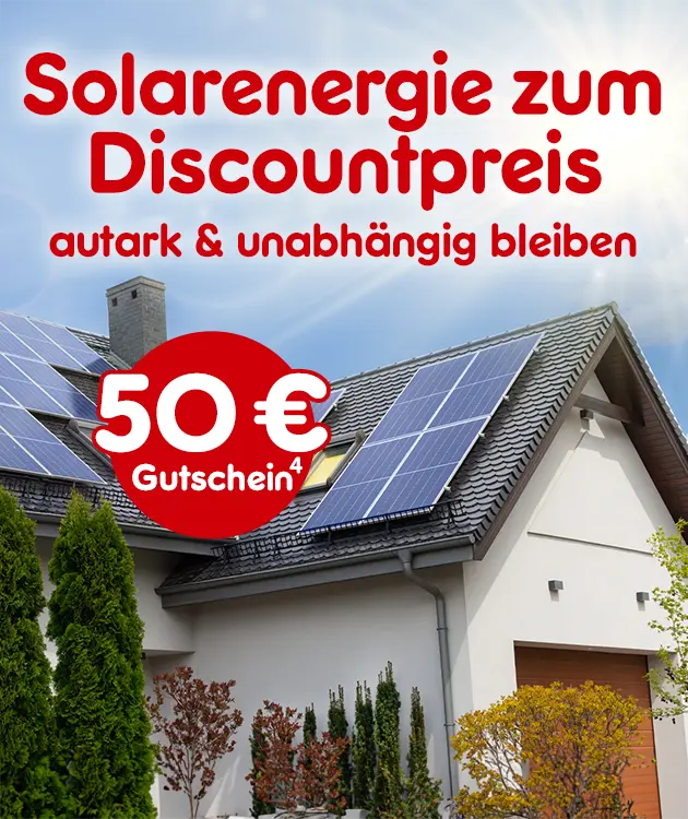 Solarenergie zum Discountpreis autark & unabh&auml;ngig bleiben mit 50 Euro Gutschein und Hochzahl 4 als Hinweis auf Rechtstext bei Netto Online.
