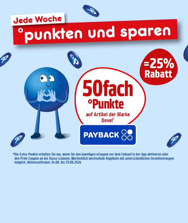 Diese Grafik zeigt auf hellblauem Hintergrund oben links ein wei&szlig;es Schild mit roter Schrift &bdquo;Jede Woche&ldquo; und darunter einen roten Balken mit wei&szlig;er Schrift &bdquo;punkten und sparen&ldquo;. Im Hintergrund schweben mehrere blaue PAYBACK-Punktesymbole. In der Mitte steht ein blauer Pointee. Rechts daneben befindet sich ein gro&szlig;er wei&szlig;er Kreis mit roter Umrandung und roter Schrift &bdquo;f&uuml;nfzigfach &deg;Punkte&ldquo;, darunter in kleinerer roter Schrift &bdquo;auf Artikel der Marke Dove&ldquo;, gefolgt von einem Sternchen. Unter dem Kreis ist das PAYBACK-Logo platziert. Rechts au&szlig;en steht ein roter Kreis mit wei&szlig;er Schrift &bdquo;minus f&uuml;nfundzwanzig Prozent Rabatt&ldquo;. Unten steht in kleiner blauer Schrift der Sternchentext: &bdquo;Die Extra-Punkte erhalten Sie nur, wenn Sie den jeweiligen eCoupon vor dem Einkauf in der App aktivieren oder den Print-Coupon an der Kasse scannen. W&ouml;chentlich wechselnde Angebote mit unterschiedlichen Incentivierungen m&ouml;glich. Aktionszeitraum: vierundzwanzigster August bis neunundzwanzigster August zweitausendsechsundzwanzig.&ldquo; Ganz unten befindet sich ein wei&szlig;er Button mit roter Umrandung und roter Schrift &bdquo;Hier mehr erfahren&ldquo;, der zum Klicken einl&auml;dt.